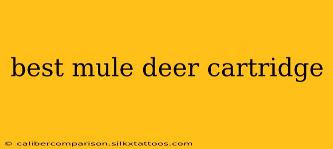 best mule deer cartridge