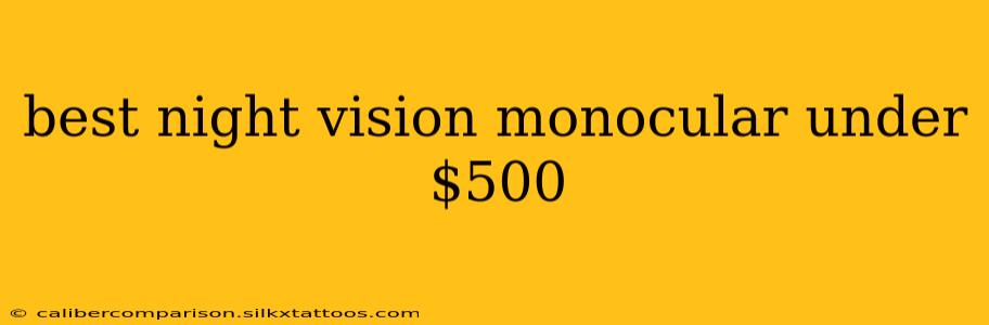 best night vision monocular under $500