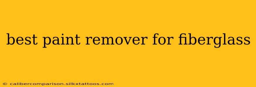 best paint remover for fiberglass