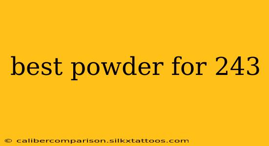 best powder for 243