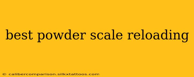 best powder scale reloading