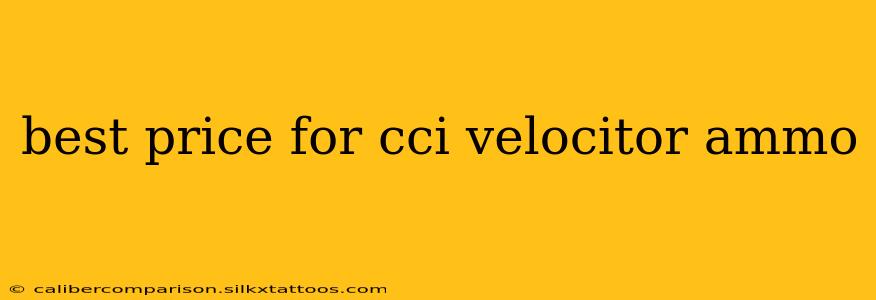 best price for cci velocitor ammo