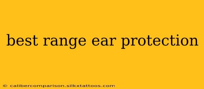 best range ear protection