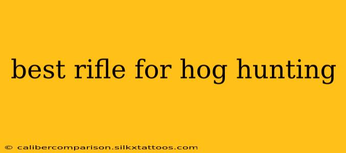 best rifle for hog hunting