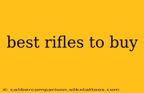 best rifles to buy