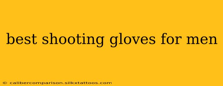 best shooting gloves for men