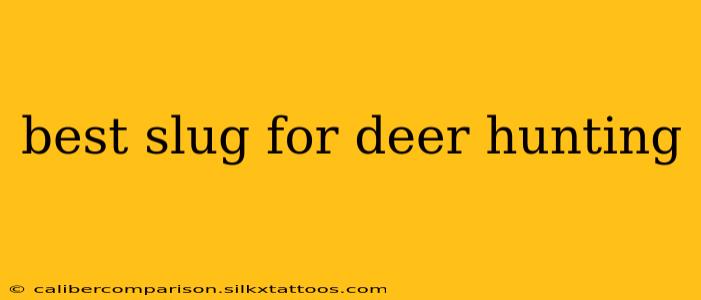 best slug for deer hunting