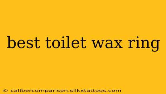 best toilet wax ring