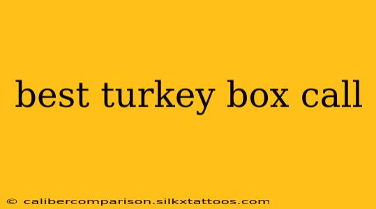 best turkey box call