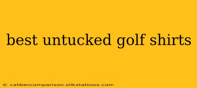 best untucked golf shirts