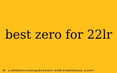 best zero for 22lr