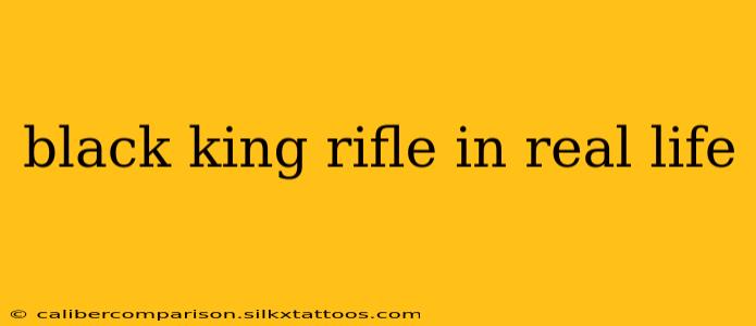 black king rifle in real life