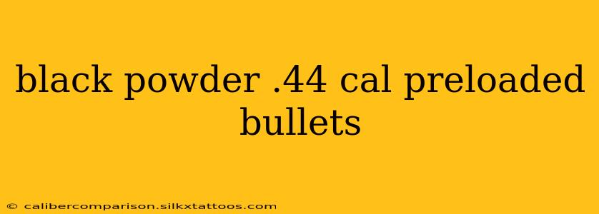 black powder .44 cal preloaded bullets