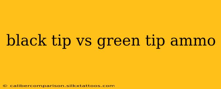 black tip vs green tip ammo