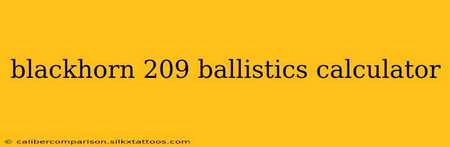 blackhorn 209 ballistics calculator