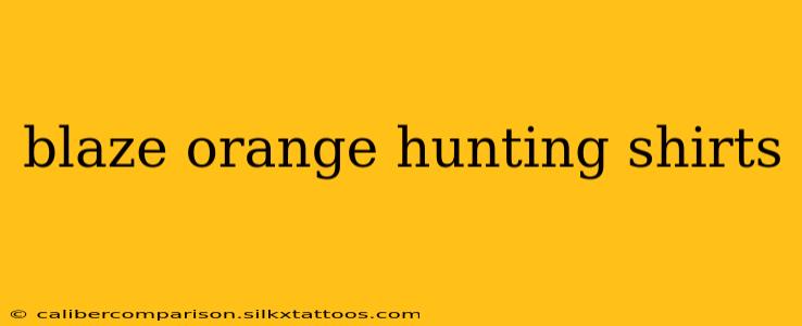 blaze orange hunting shirts