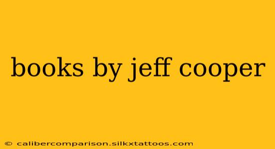 books by jeff cooper