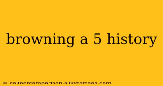 browning a 5 history