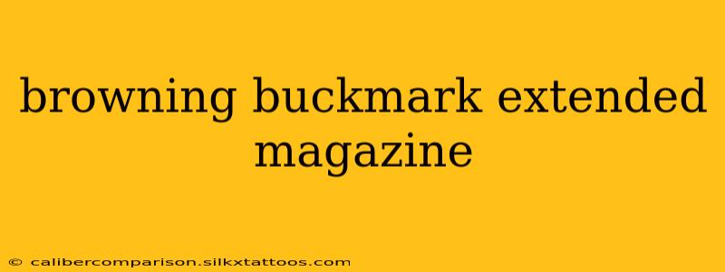 browning buckmark extended magazine