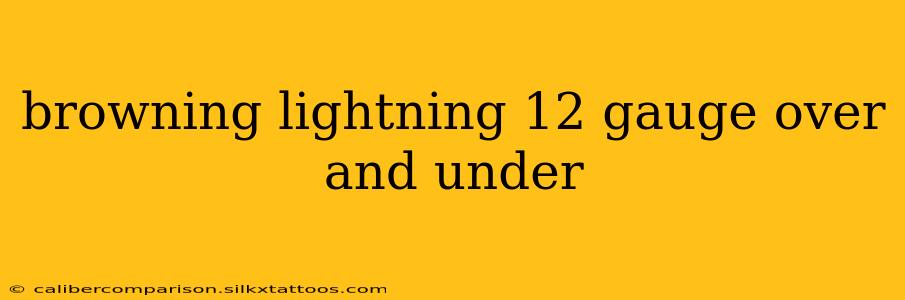 browning lightning 12 gauge over and under