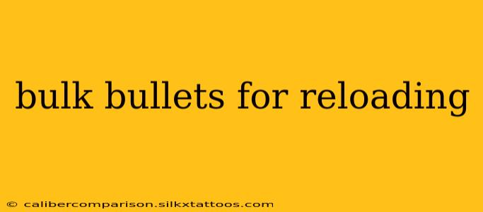 bulk bullets for reloading