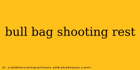 bull bag shooting rest