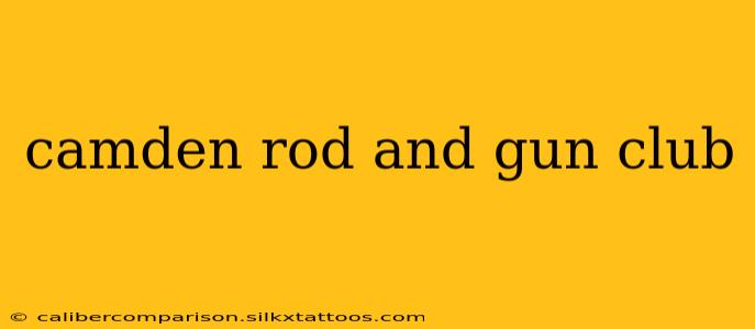 camden rod and gun club