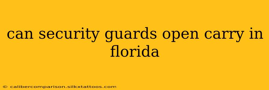 can security guards open carry in florida