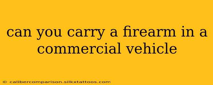 can you carry a firearm in a commercial vehicle