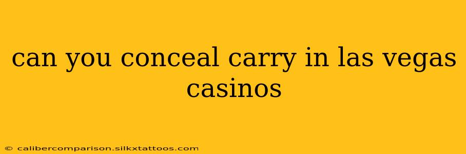 can you conceal carry in las vegas casinos