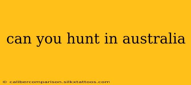 can you hunt in australia