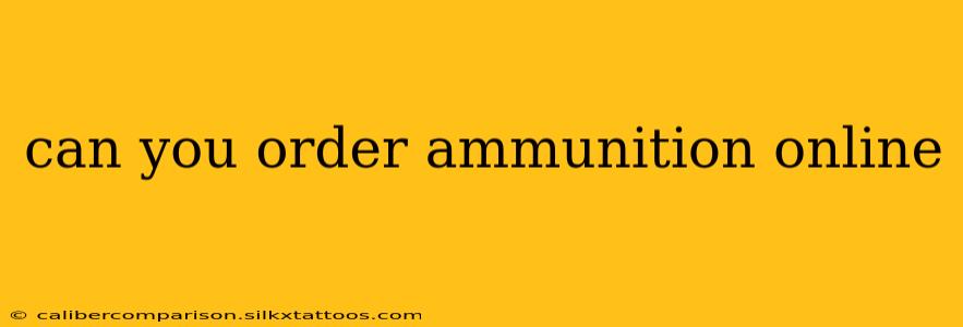 can you order ammunition online