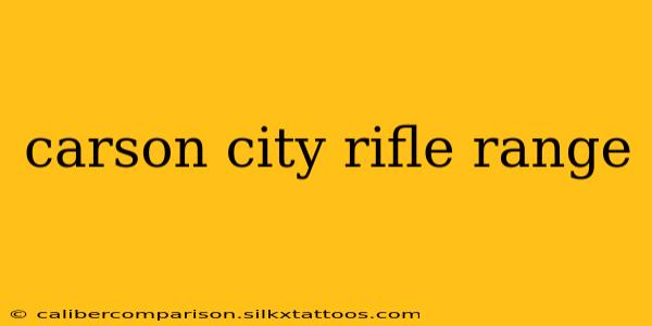 carson city rifle range