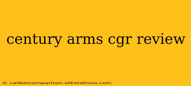 century arms cgr review