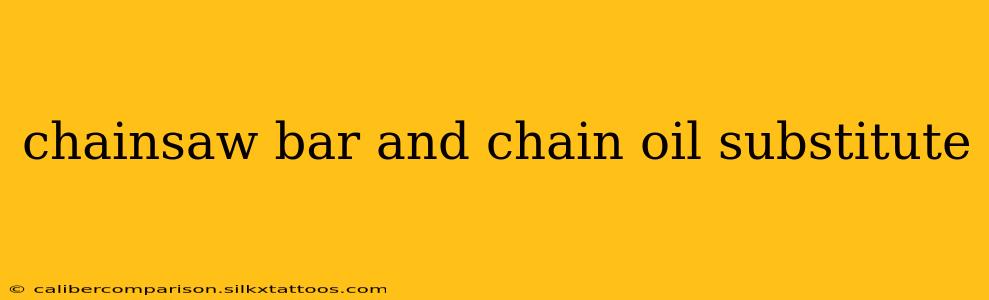 chainsaw bar and chain oil substitute