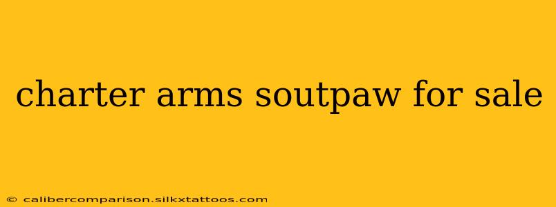 charter arms soutpaw for sale