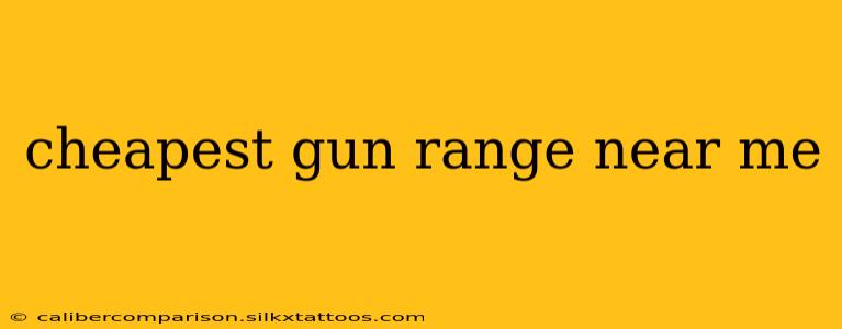 cheapest gun range near me