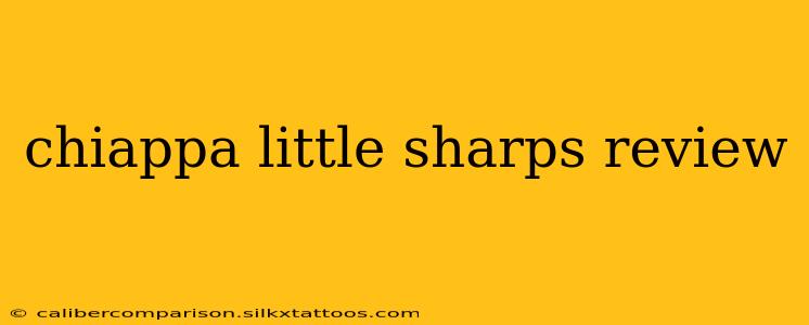 chiappa little sharps review