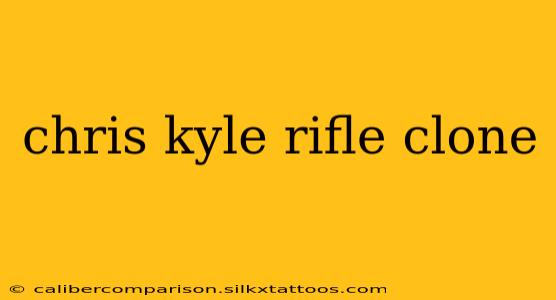 chris kyle rifle clone