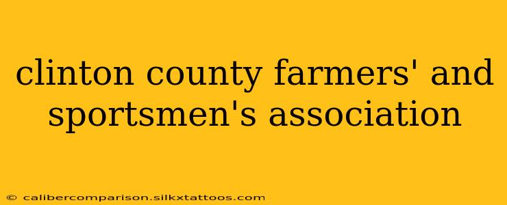 clinton county farmers' and sportsmen's association