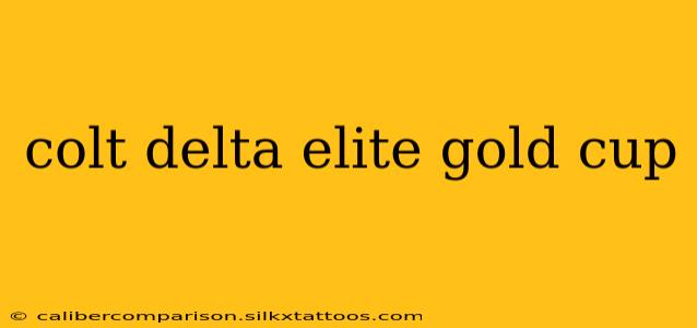 colt delta elite gold cup