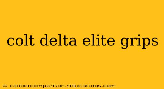 colt delta elite grips