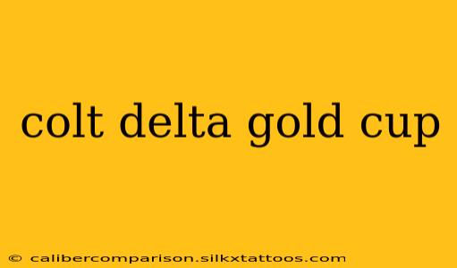 colt delta gold cup