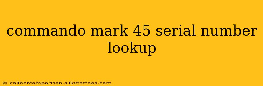 commando mark 45 serial number lookup