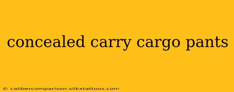 concealed carry cargo pants