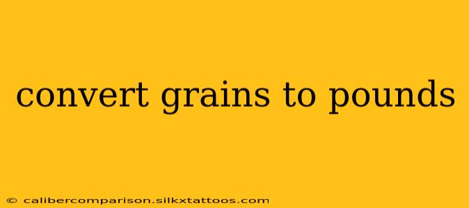 convert grains to pounds