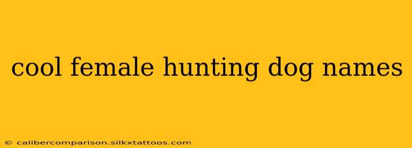 cool female hunting dog names