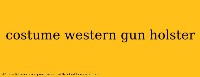 costume western gun holster