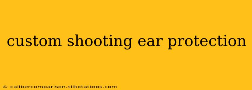 custom shooting ear protection