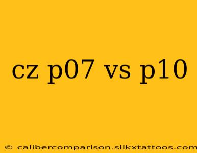 cz p07 vs p10